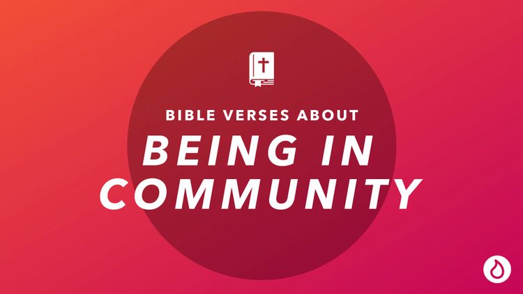 10 Bible Verses about Being in Community
