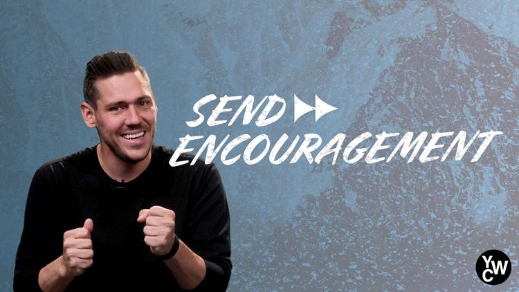 Send Out An Encouragement