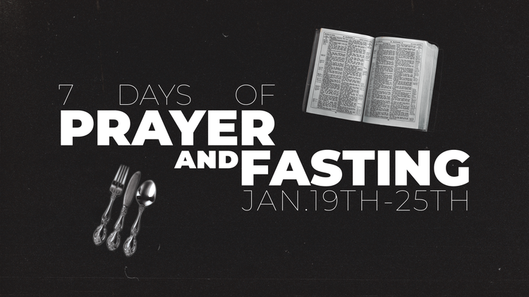 7 Days of Prayer and Fasting | 1.19.25