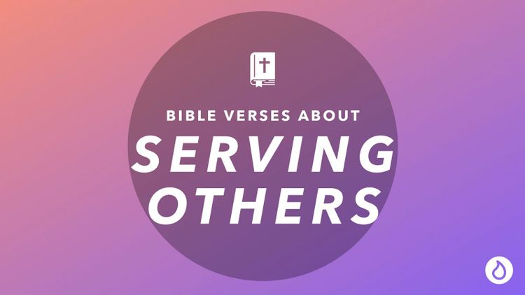 10 Bible Verses About Serving Others